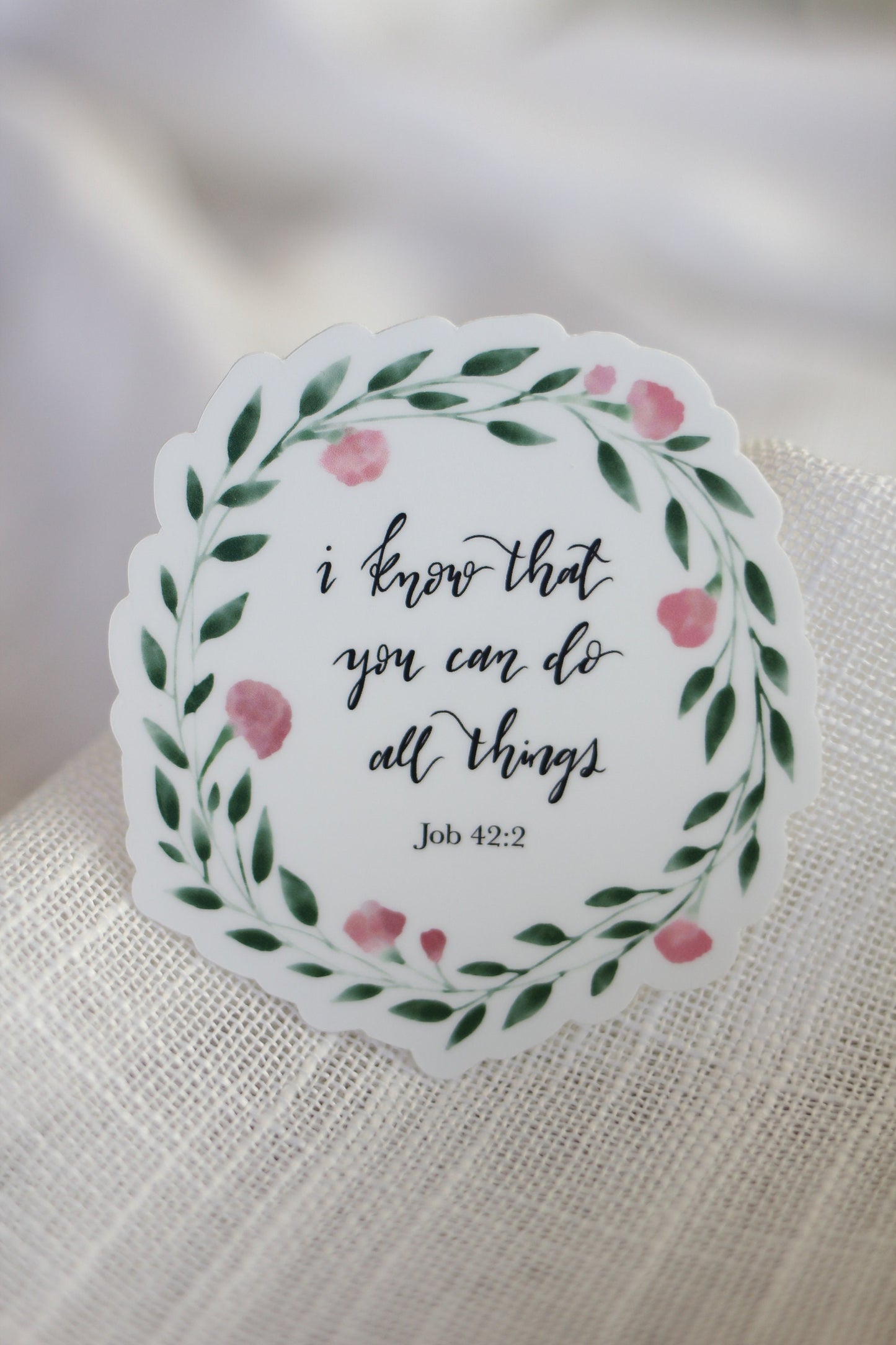 Floral wreath die cut stickers | "I know that you can do all things" | Elegant Scripture Lettering